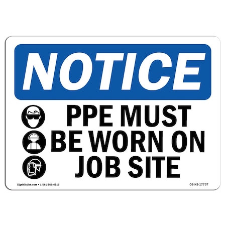 OSHA Notice Sign, PPE Must Be Worn On Job Site With Symbol, 10in X 7in Aluminum